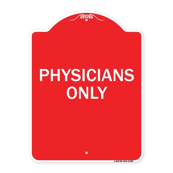 Designer Series Sign-Physicians Only, Red & White Aluminum Sign, 18" x 24", RW-1824-23300